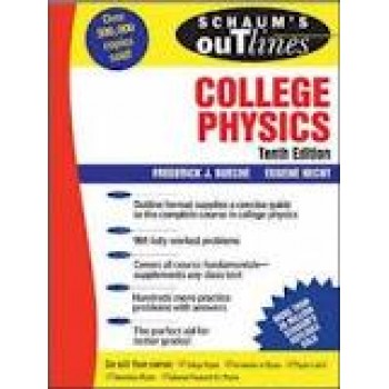 Schaum's Outline of College Physics, 10th Edition by Frederick Bueche, Eugene Hecht 
